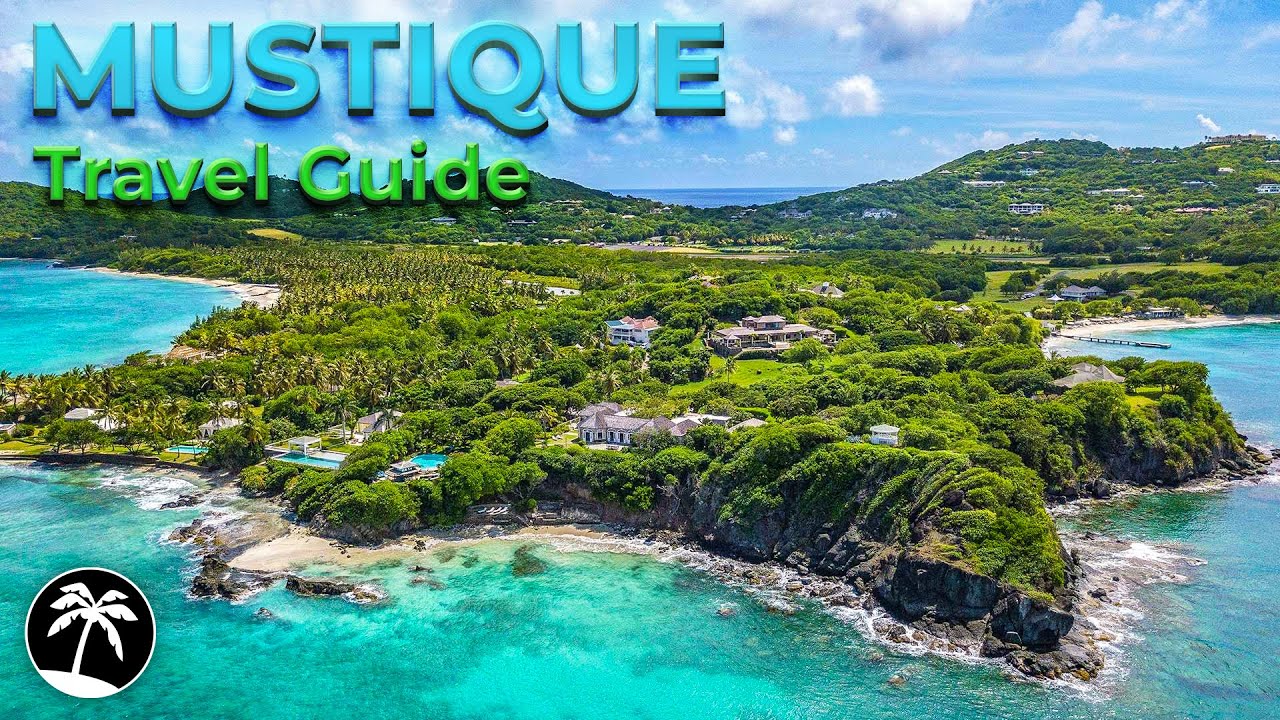 Mustique Travel Guide - Most Exclusive Private Island - St. Vincent and the Grenadines