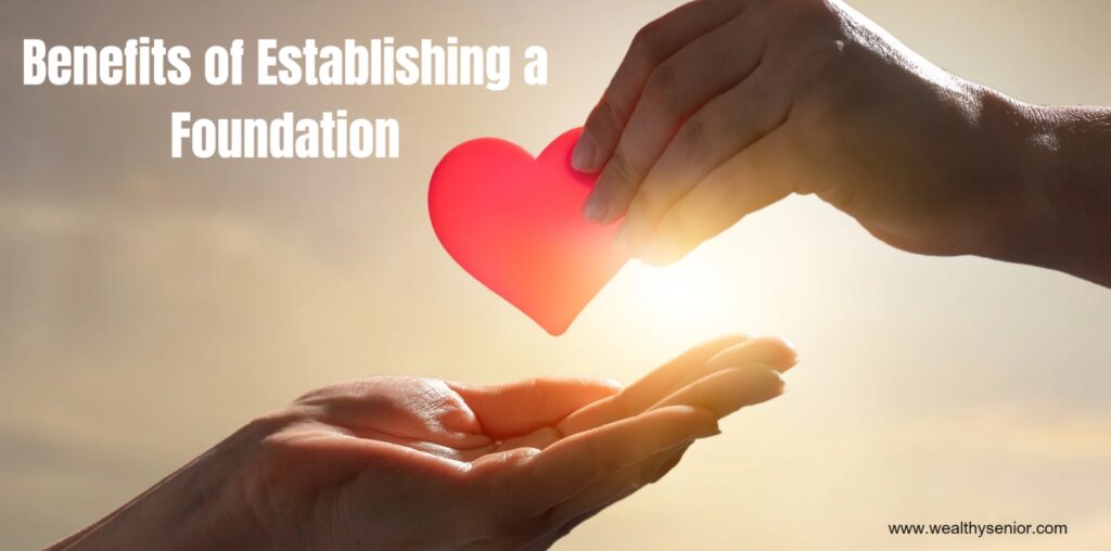 Benefits of Establishing a Foundation