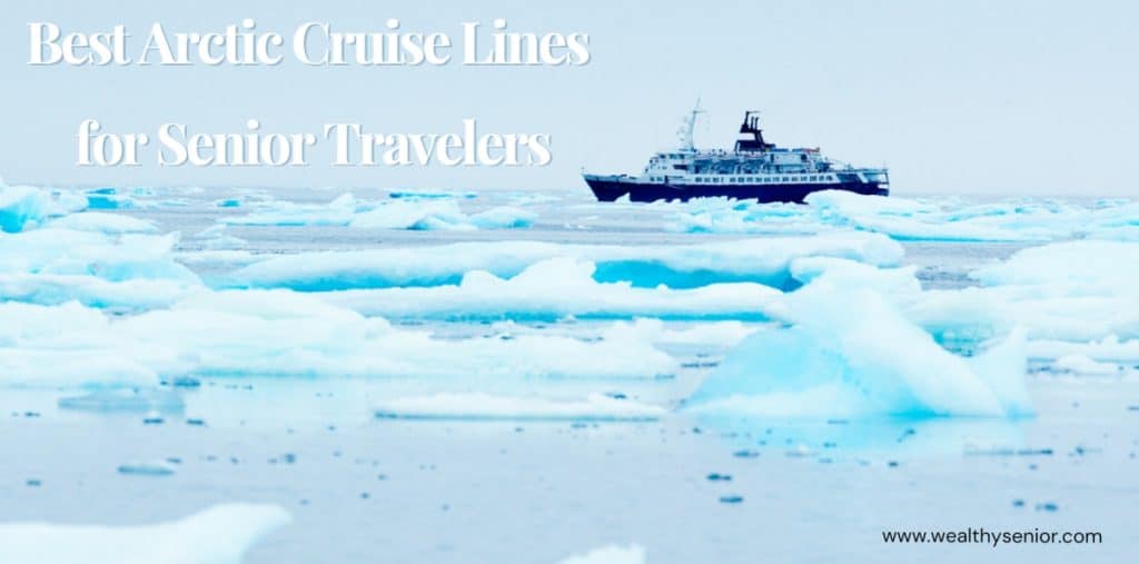 Best Arctic Cruise Lines for Senior Travelers