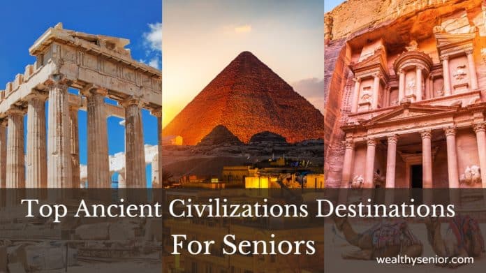 Top Ancient Civilizations Destinations For Seniors